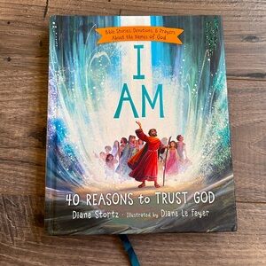 I AM: 40 Reasons to Trust GOD